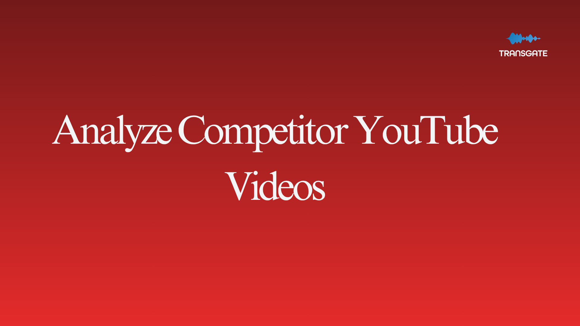 How to Analyze Competitor YouTube Videos